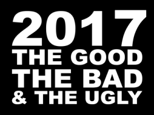 The good, bad and ugly –  2017 year in review